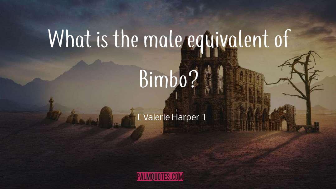 Everyday Sexism quotes by Valerie Harper