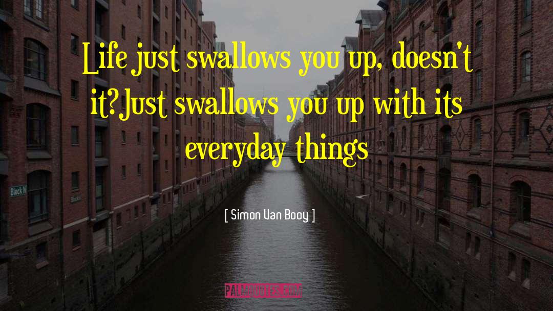 Everyday Things quotes by Simon Van Booy