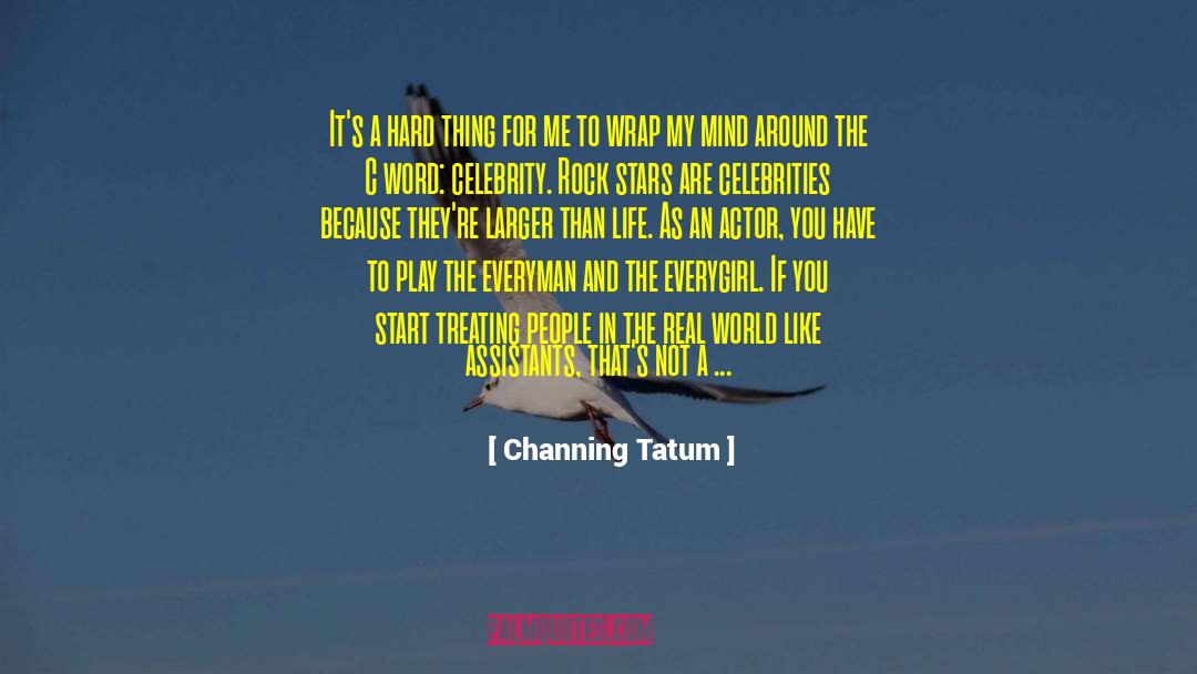 Everyman quotes by Channing Tatum