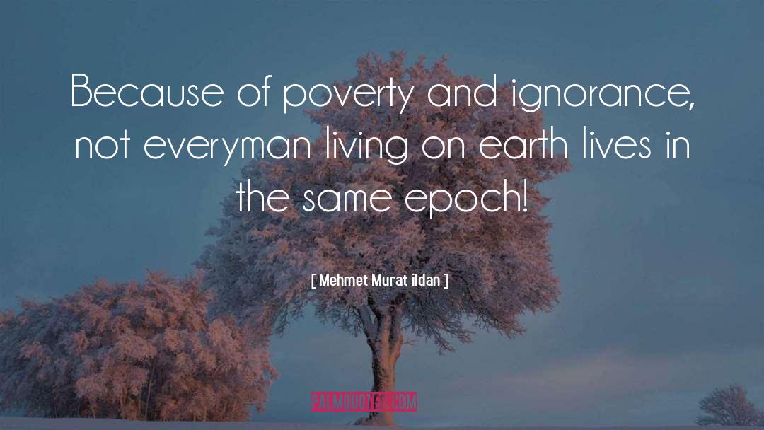 Everyman quotes by Mehmet Murat Ildan