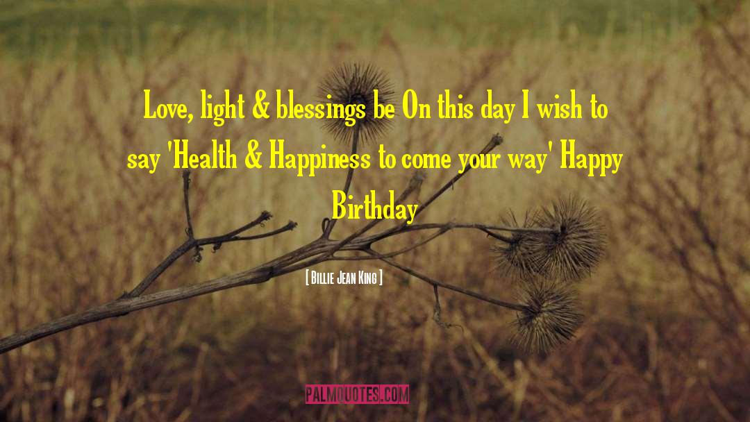 Everyone Happy Birthday Wishes quotes by Billie Jean King