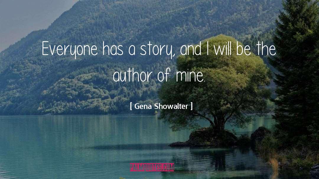 Everyone Has A Story quotes by Gena Showalter