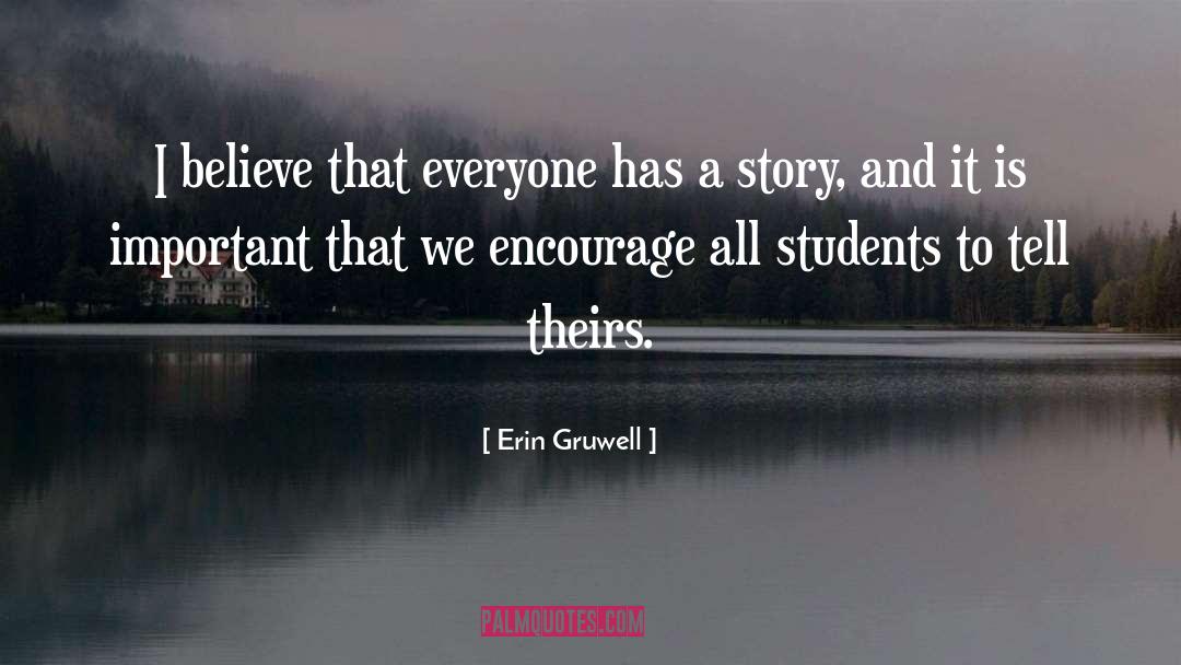 Everyone Has A Story quotes by Erin Gruwell