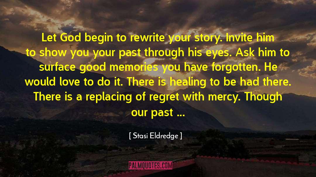 Everyone Has A Story quotes by Stasi Eldredge