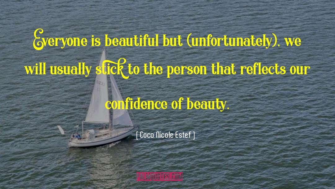 Everyone Is Beautiful quotes by Coco Nicole Estef