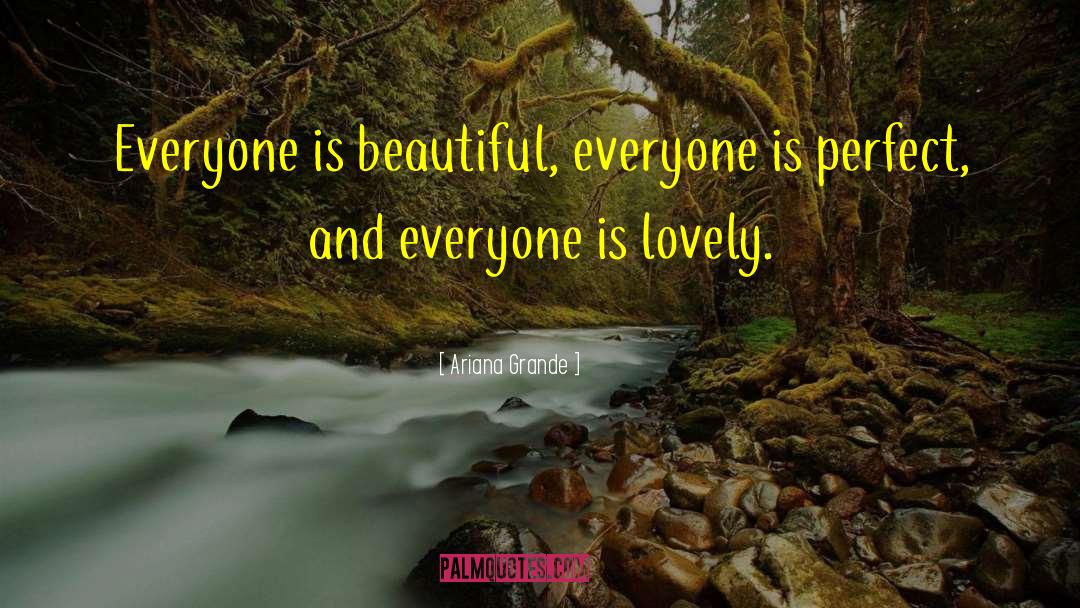 Everyone Is Beautiful quotes by Ariana Grande