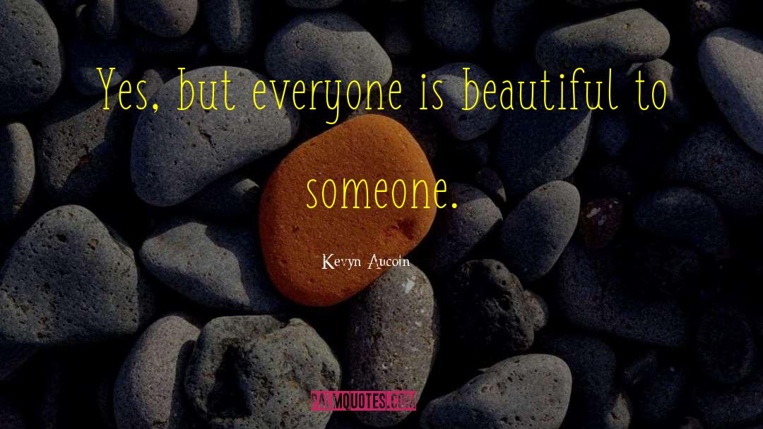 Everyone Is Beautiful quotes by Kevyn Aucoin
