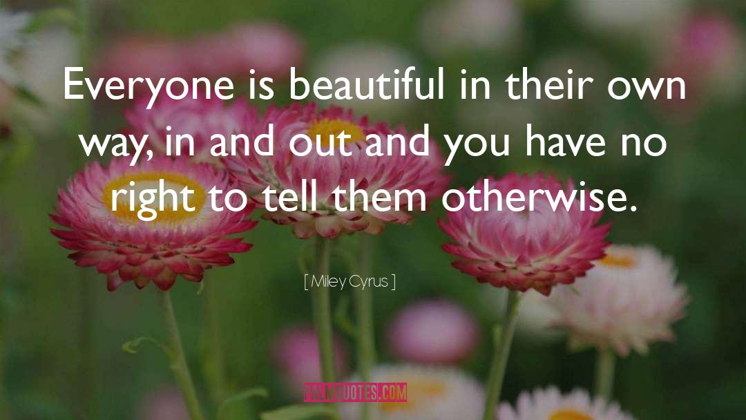 Everyone Is Beautiful quotes by Miley Cyrus