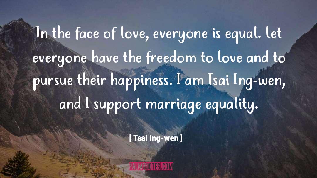 Everyone Is Equal quotes by Tsai Ing-wen