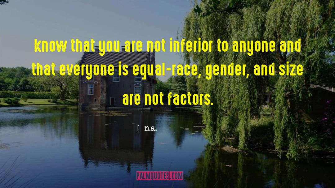 Everyone Is Equal quotes by N.a.