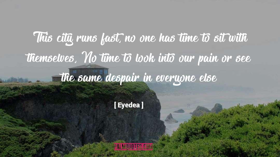 Everyone Suffers quotes by Eyedea