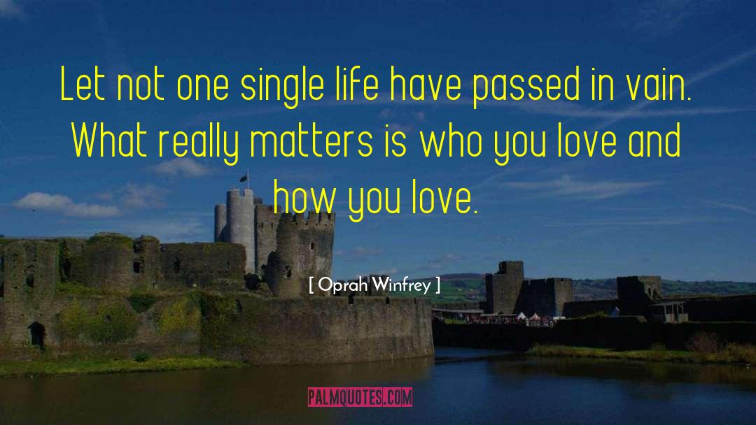 Everyones Life Matters quotes by Oprah Winfrey