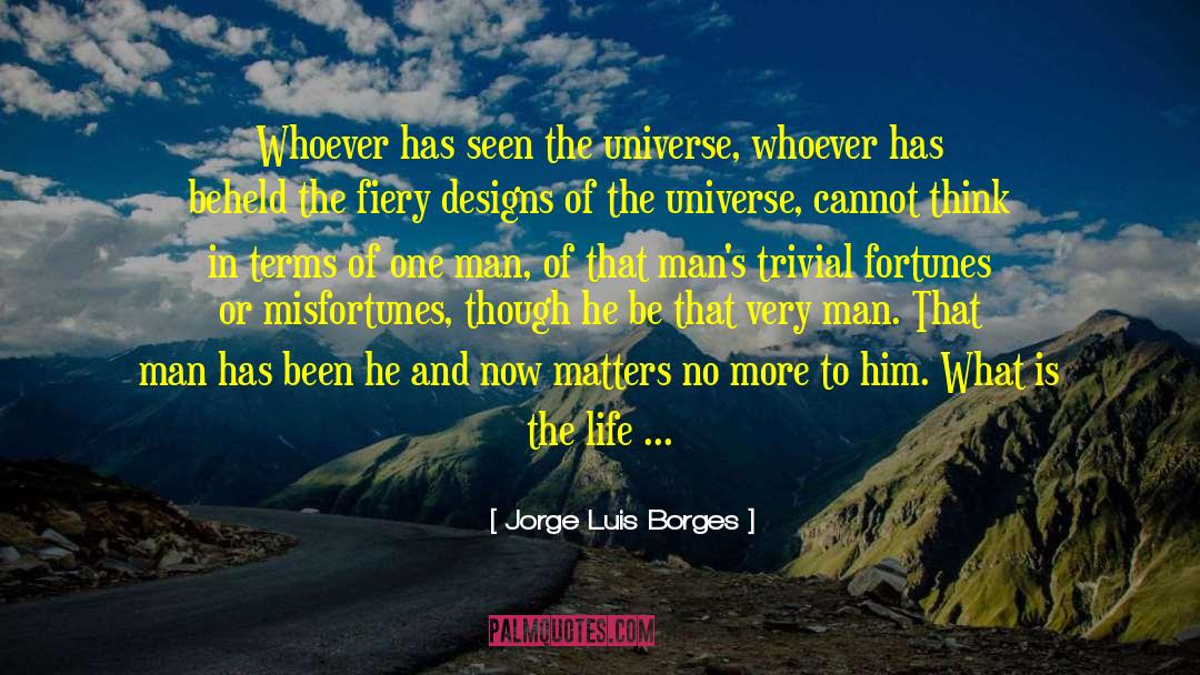 Everyones Life Matters quotes by Jorge Luis Borges
