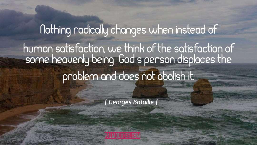 Everything Changes And Nothing Changes quotes by Georges Bataille