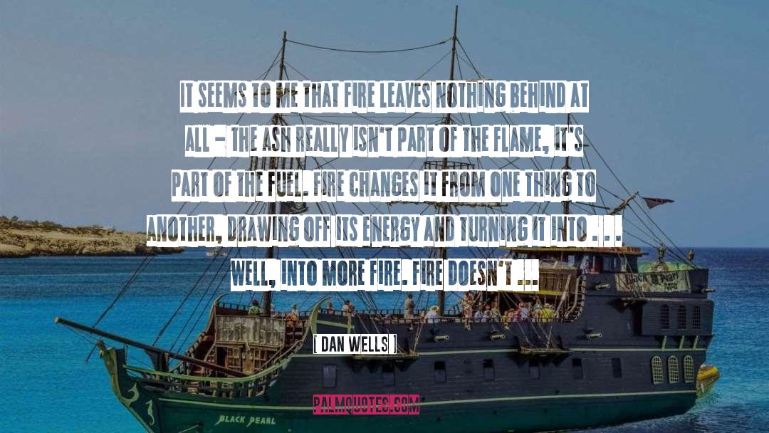 Everything Changes And Nothing Changes quotes by Dan Wells