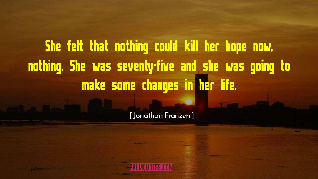 Everything Changes And Nothing Changes quotes by Jonathan Franzen