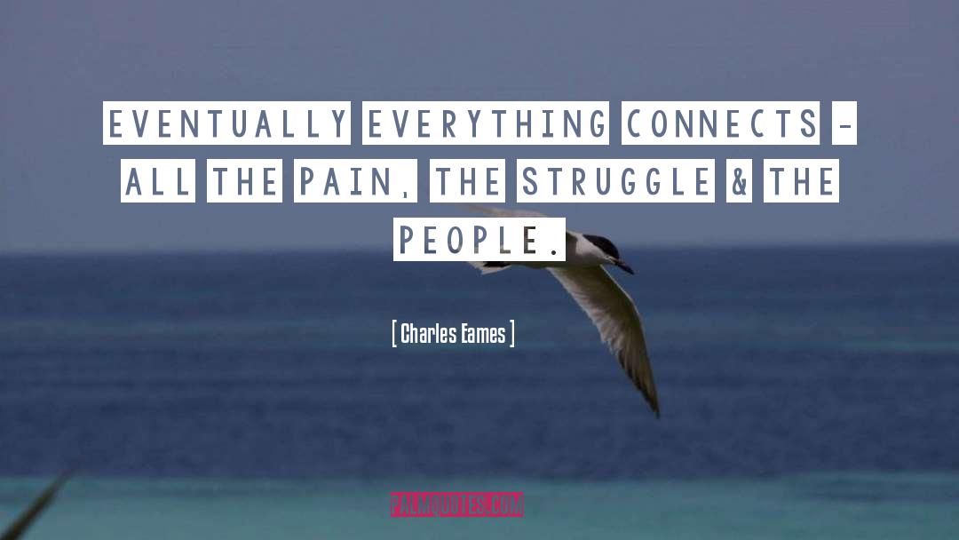 Everything Connects quotes by Charles Eames
