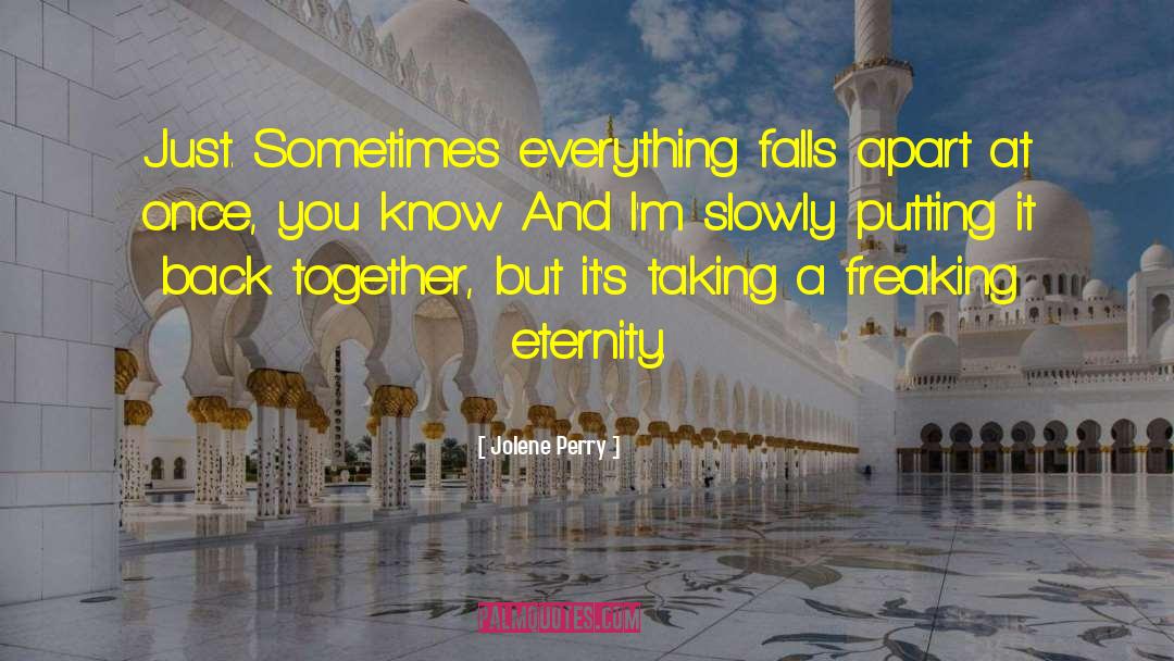 Everything Falls Apart quotes by Jolene Perry