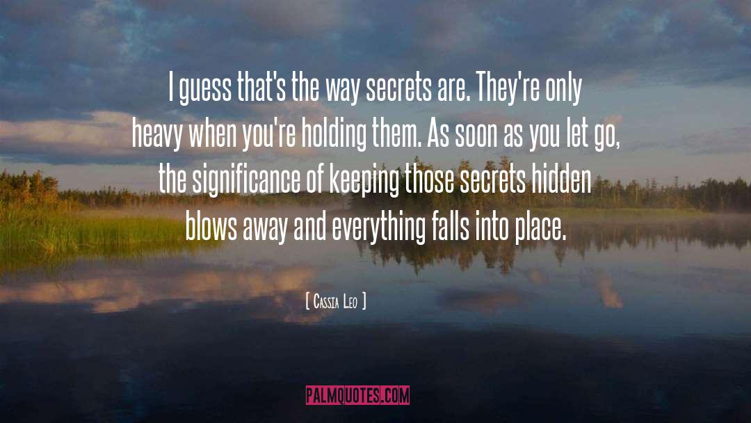 Everything Falls Into Place quotes by Cassia Leo