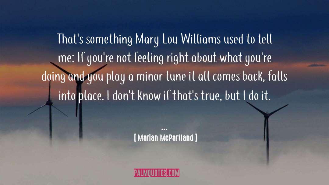 Everything Falls Into Place quotes by Marian McPartland