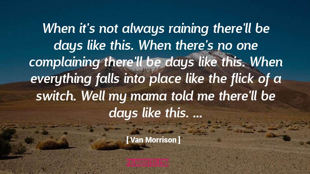 Everything Falls Into Place quotes by Van Morrison