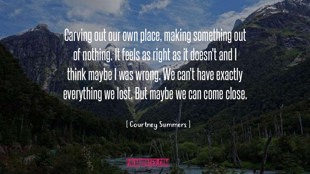 Everything Feels Wrong quotes by Courtney Summers