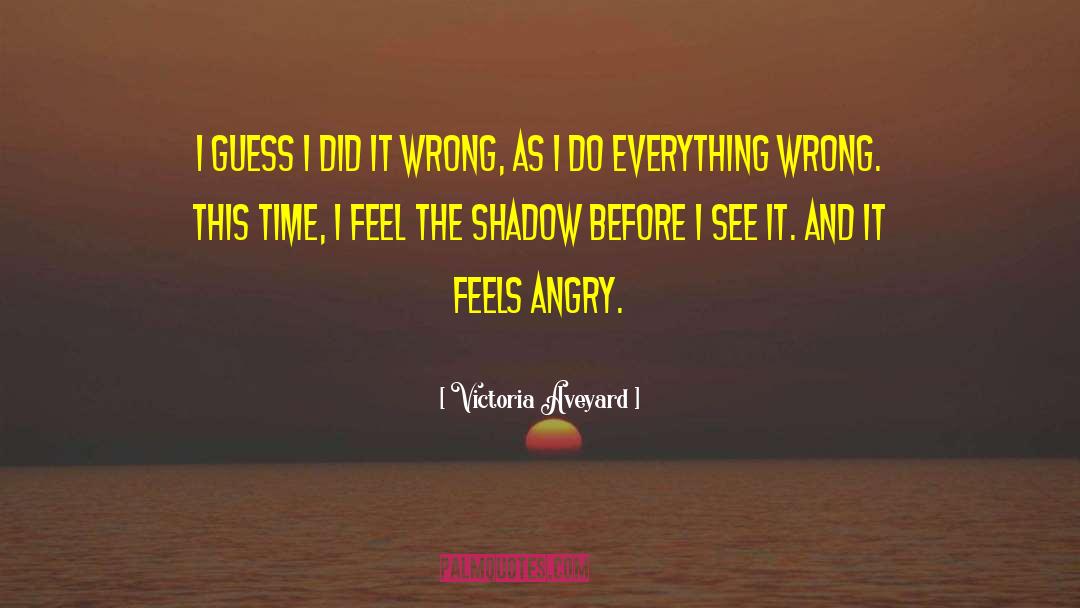 Everything Feels Wrong quotes by Victoria Aveyard