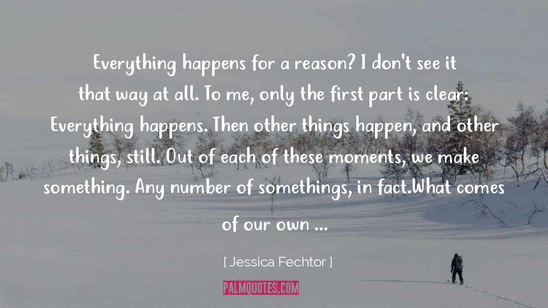 Everything For A Reason quotes by Jessica Fechtor