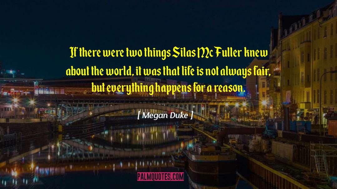 Everything For A Reason quotes by Megan Duke