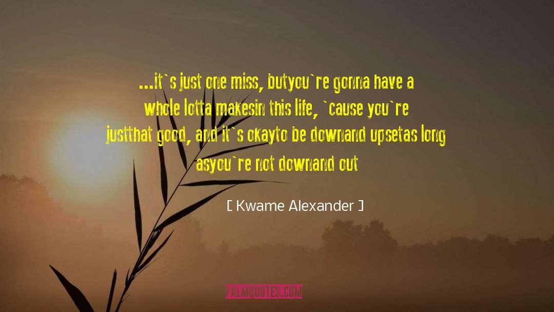 Everything Gonna Be Okay quotes by Kwame Alexander