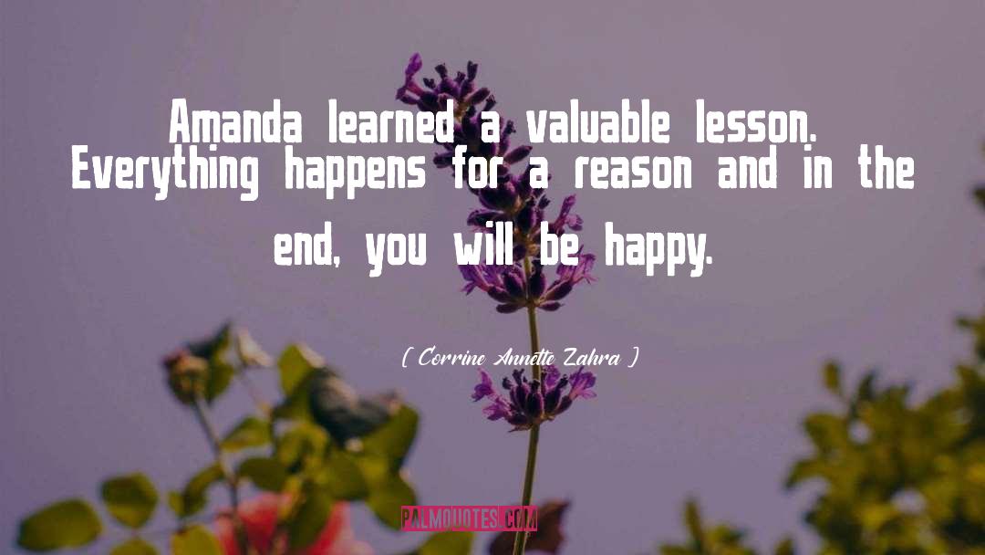 Everything Happens For A Reason quotes by Corrine Annette Zahra