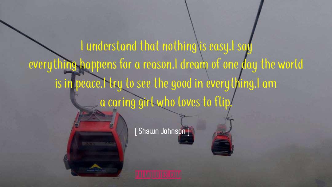 Everything Happens For A Reason quotes by Shawn Johnson