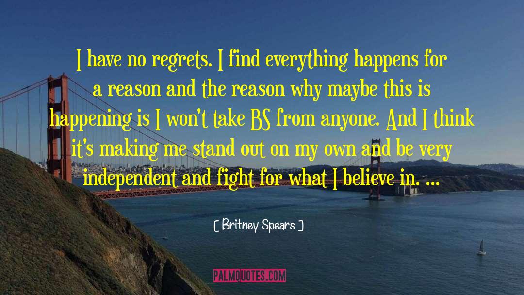 Everything Happens For A Reason quotes by Britney Spears