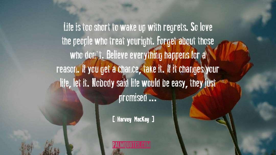 Everything Happens For A Reason quotes by Harvey MacKay