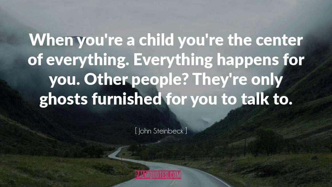 Everything Happens quotes by John Steinbeck