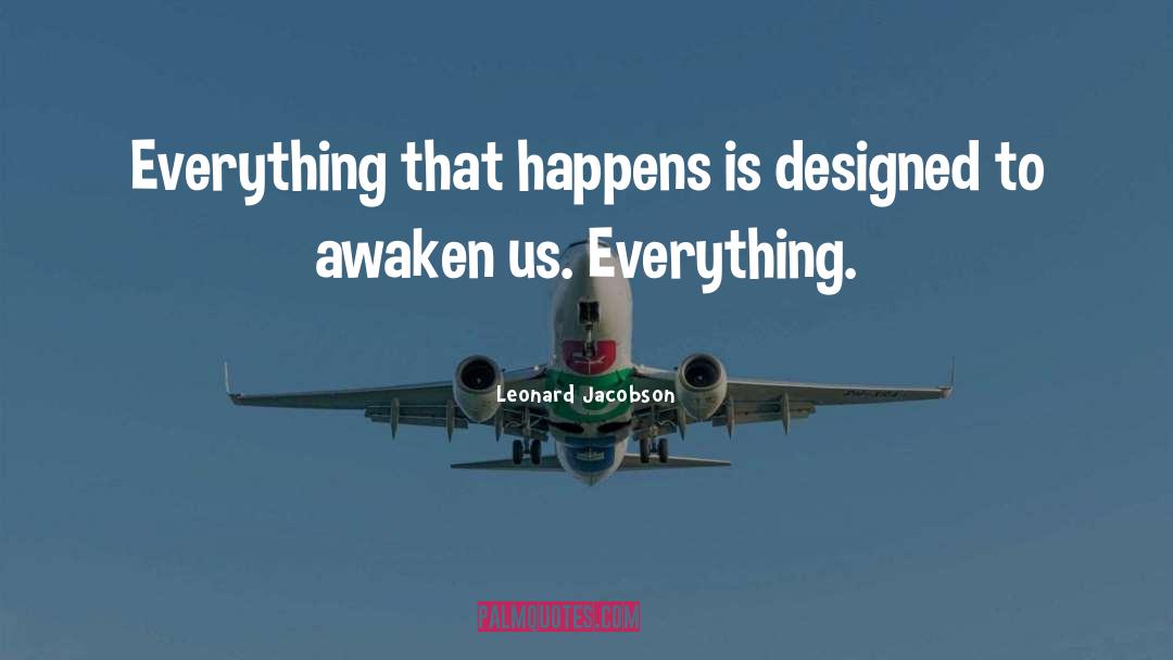 Everything Happens quotes by Leonard Jacobson