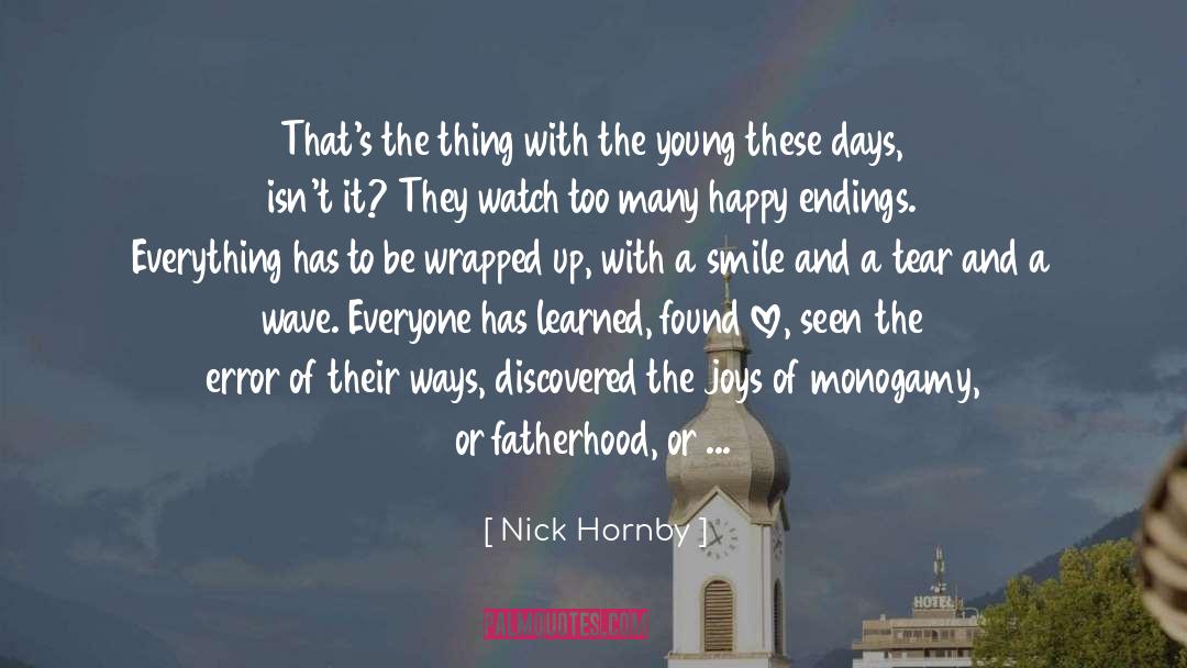 Everything Has A Purpose quotes by Nick Hornby