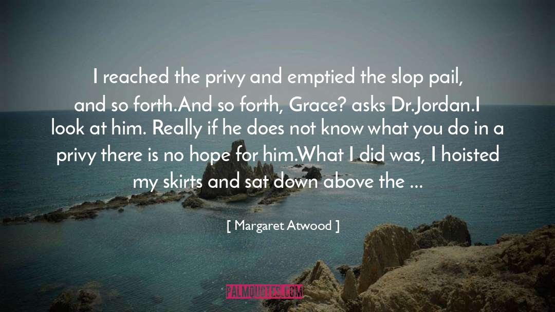 Everything Has A Purpose quotes by Margaret Atwood