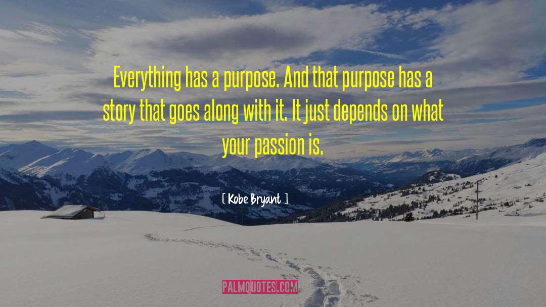 Everything Has A Purpose quotes by Kobe Bryant