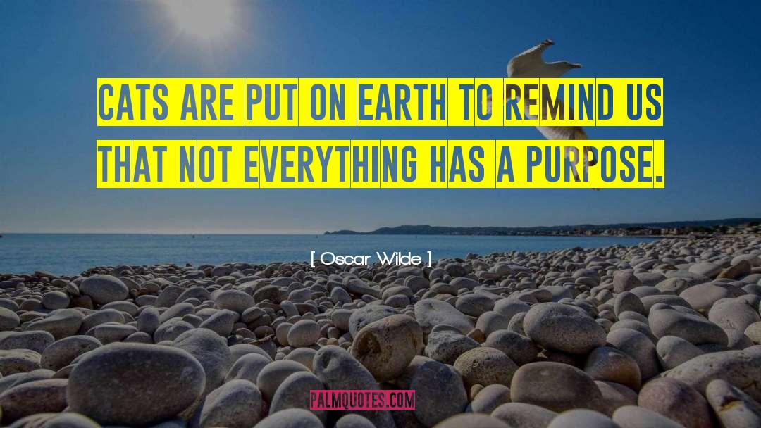 Everything Has A Purpose quotes by Oscar Wilde