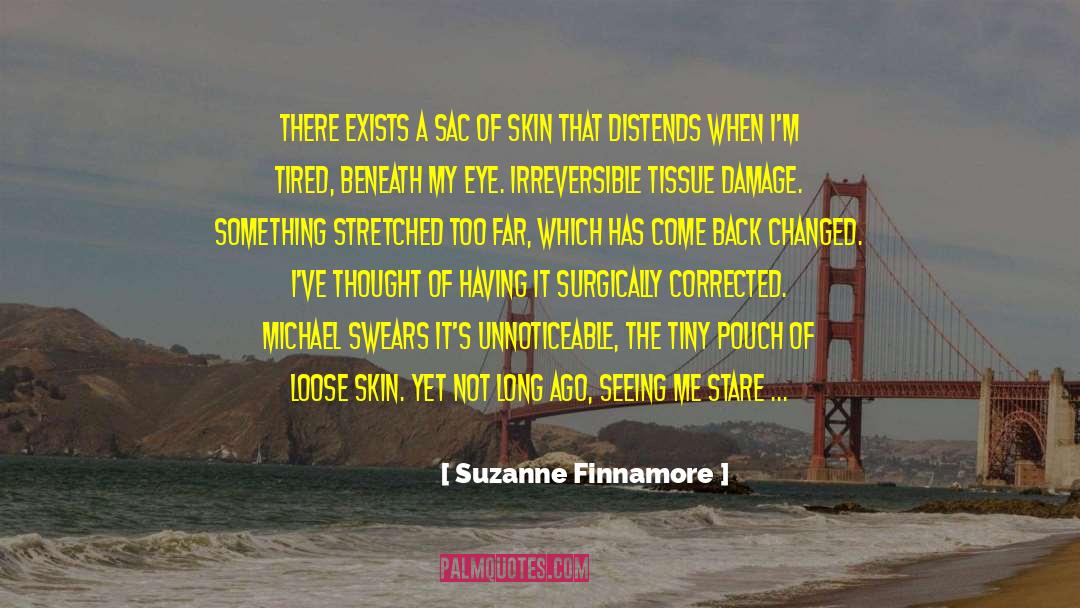 Everything Has Changed Love quotes by Suzanne Finnamore