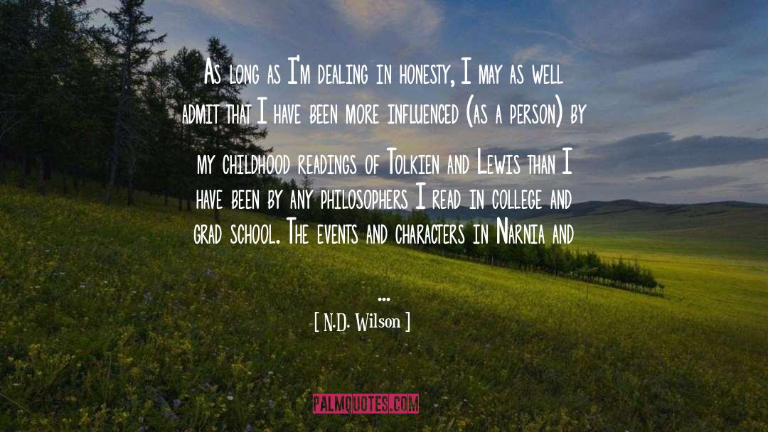 Everything I D Been In My Life quotes by N.D. Wilson
