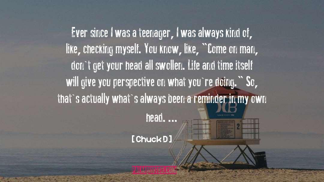 Everything I D Been In My Life quotes by Chuck D