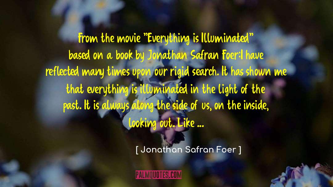Everything Is Illuminated quotes by Jonathan Safran Foer