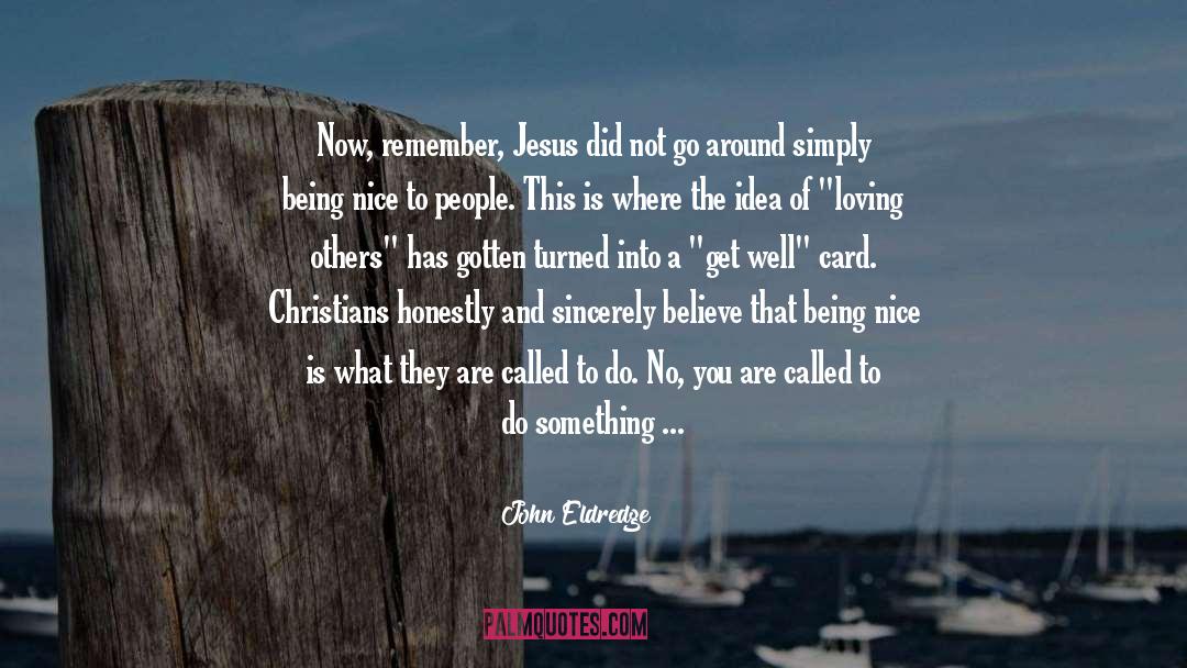 Everything Is Ok quotes by John Eldredge
