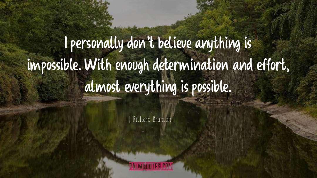 Everything Is Possible quotes by Richard Branson
