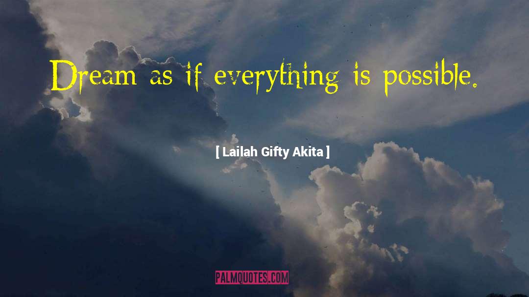 Everything Is Possible quotes by Lailah Gifty Akita