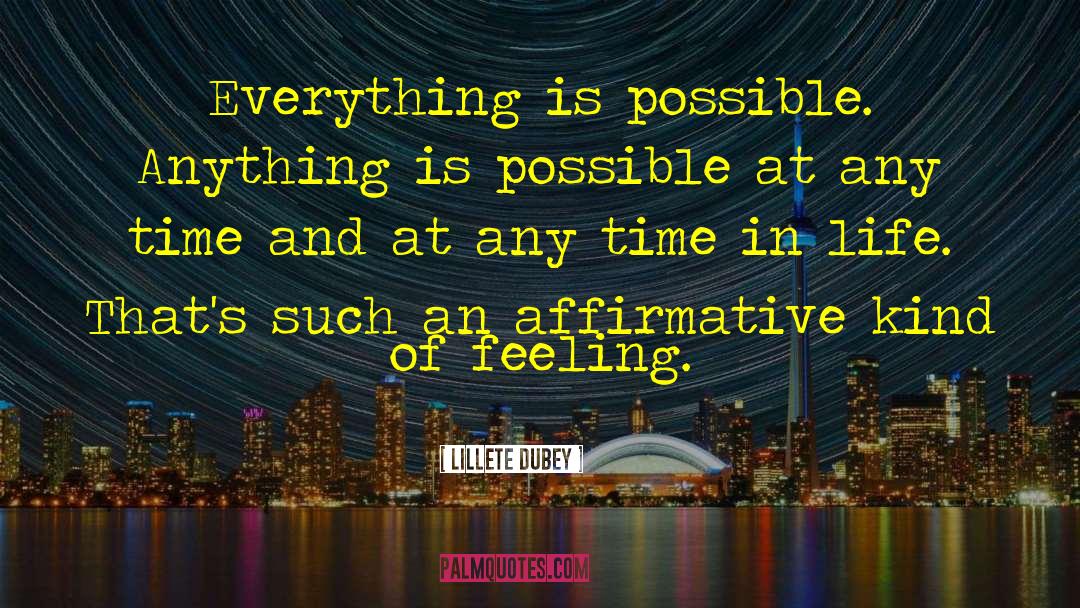Everything Is Possible quotes by Lillete Dubey