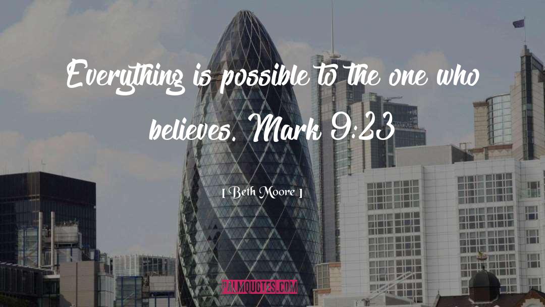 Everything Is Possible quotes by Beth Moore