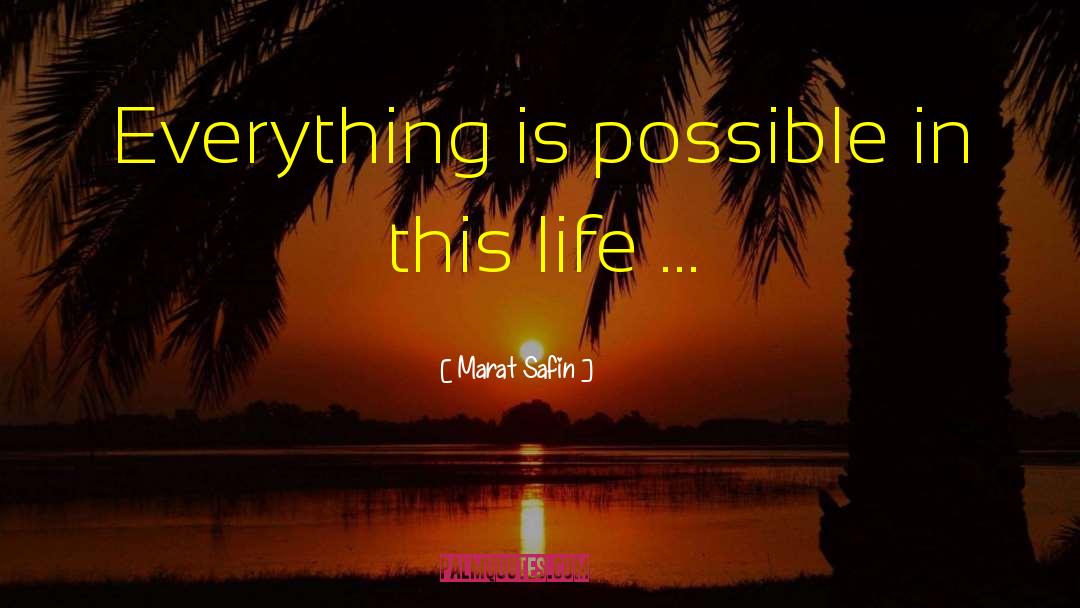 Everything Is Possible quotes by Marat Safin